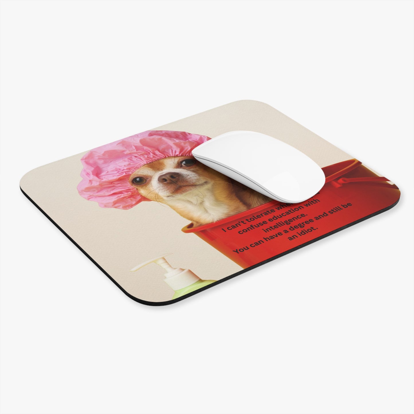 Funny Dog Mouse Pad – Chihuahua in Shower Cap with Sarcastic Quote