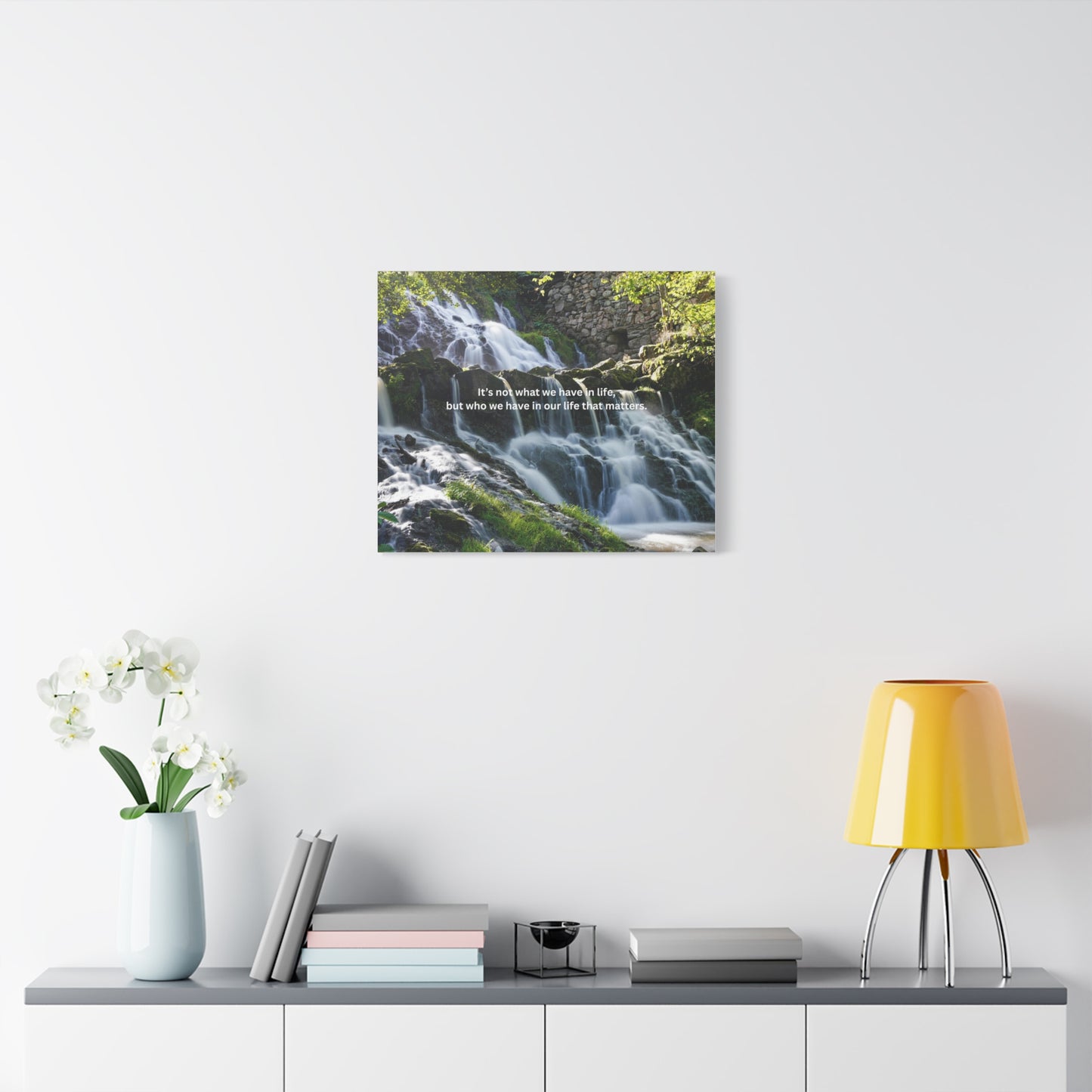 Inspirational Waterfall Canvas — "It's not what we have in life, but who we have in our life that matters"