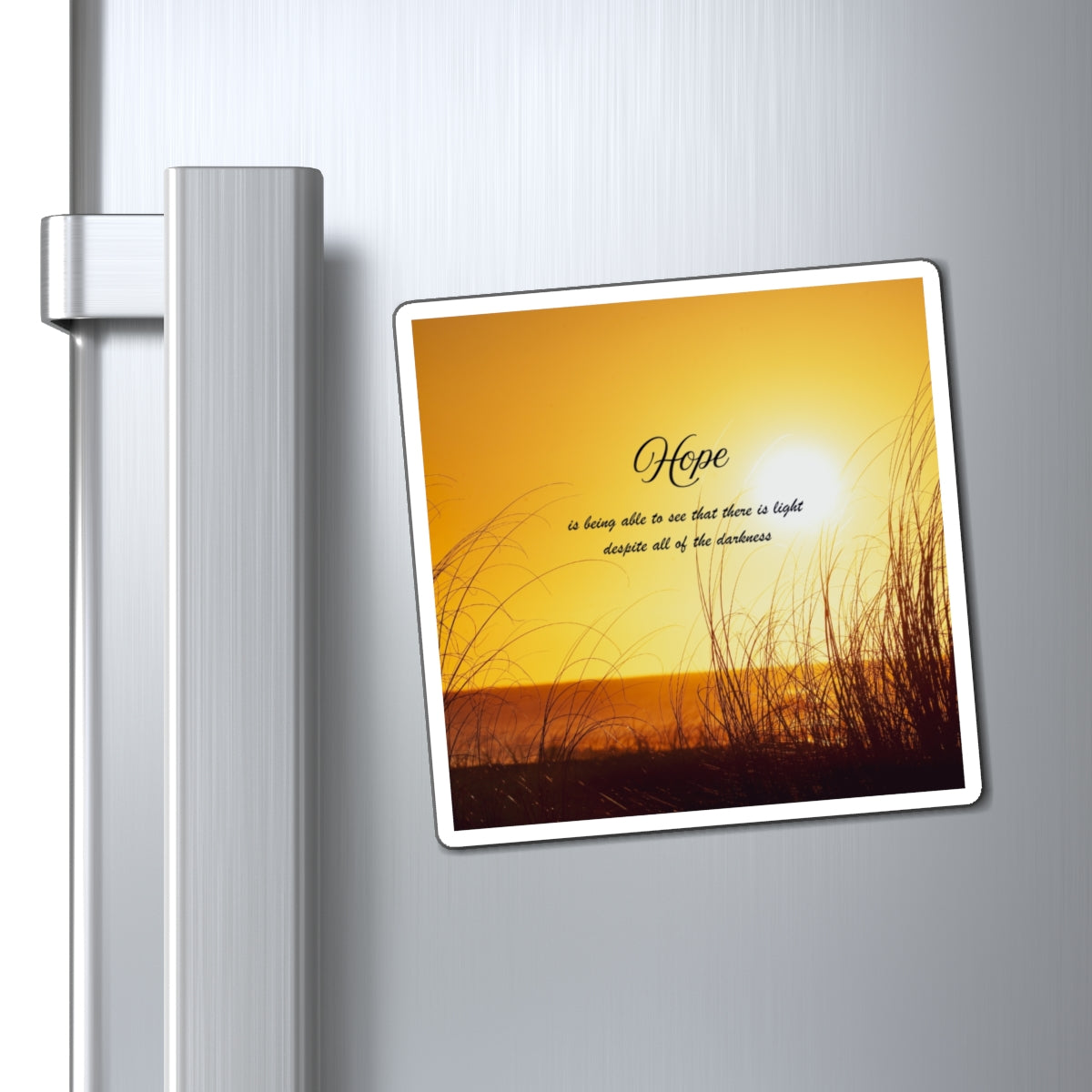 Hope Sunset Magnet — Inspirational Quote "Hope is being able to see that there is light despite all of the darkness"