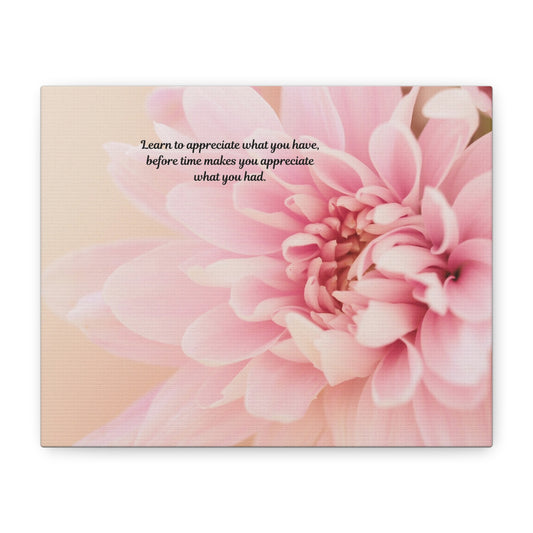 Appreciate What You Have - Pink Dahlia Matte Canvas Wall Art