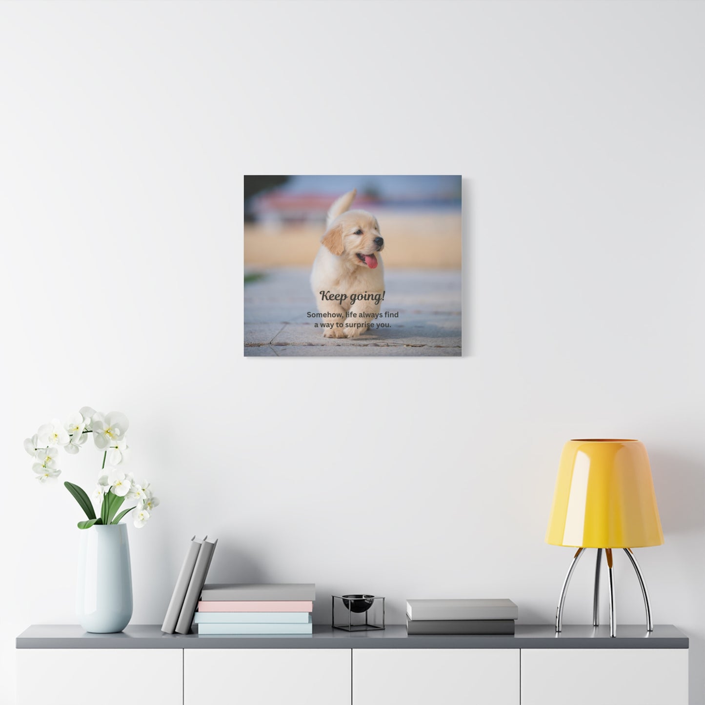 Motivational Puppy Canvas Print — "Keep going! Somehow, life always finds a way to surprise you."