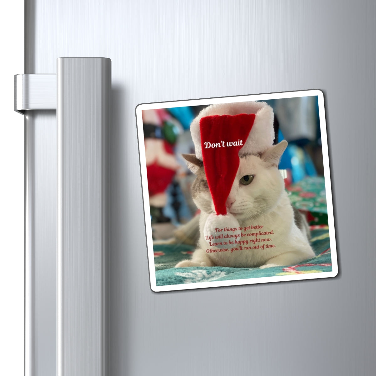 Holiday Cat Magnet – 'Don't Wait' Inspirational Christmas Refrigerator Magnet