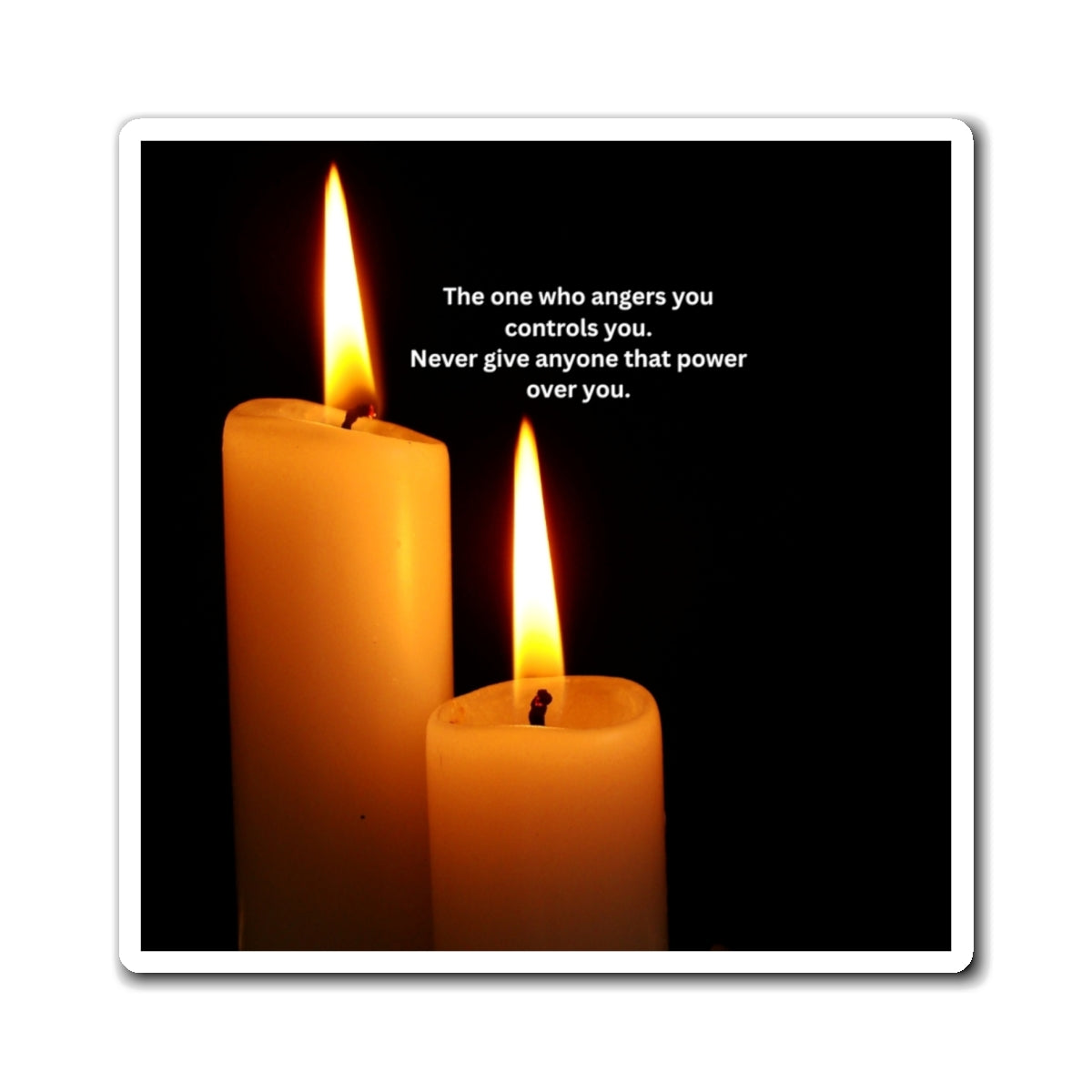 Inspirational Candle Magnet – “The one who angers you controls you” Refrigerator Quote Magnet