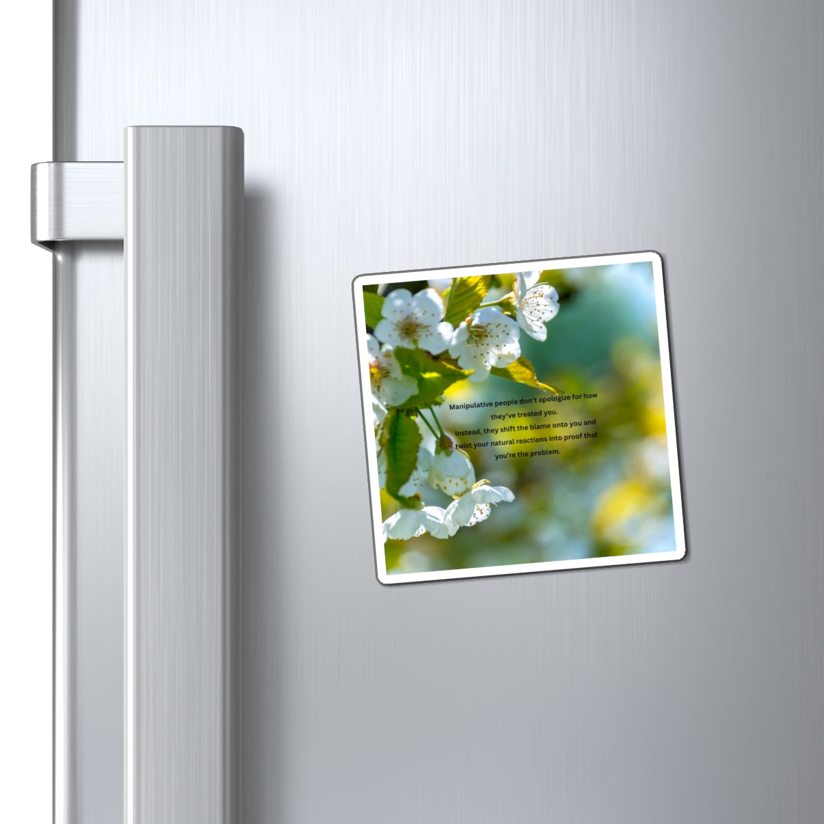 Magnet — Floral Photo with Quote About Manipulative People