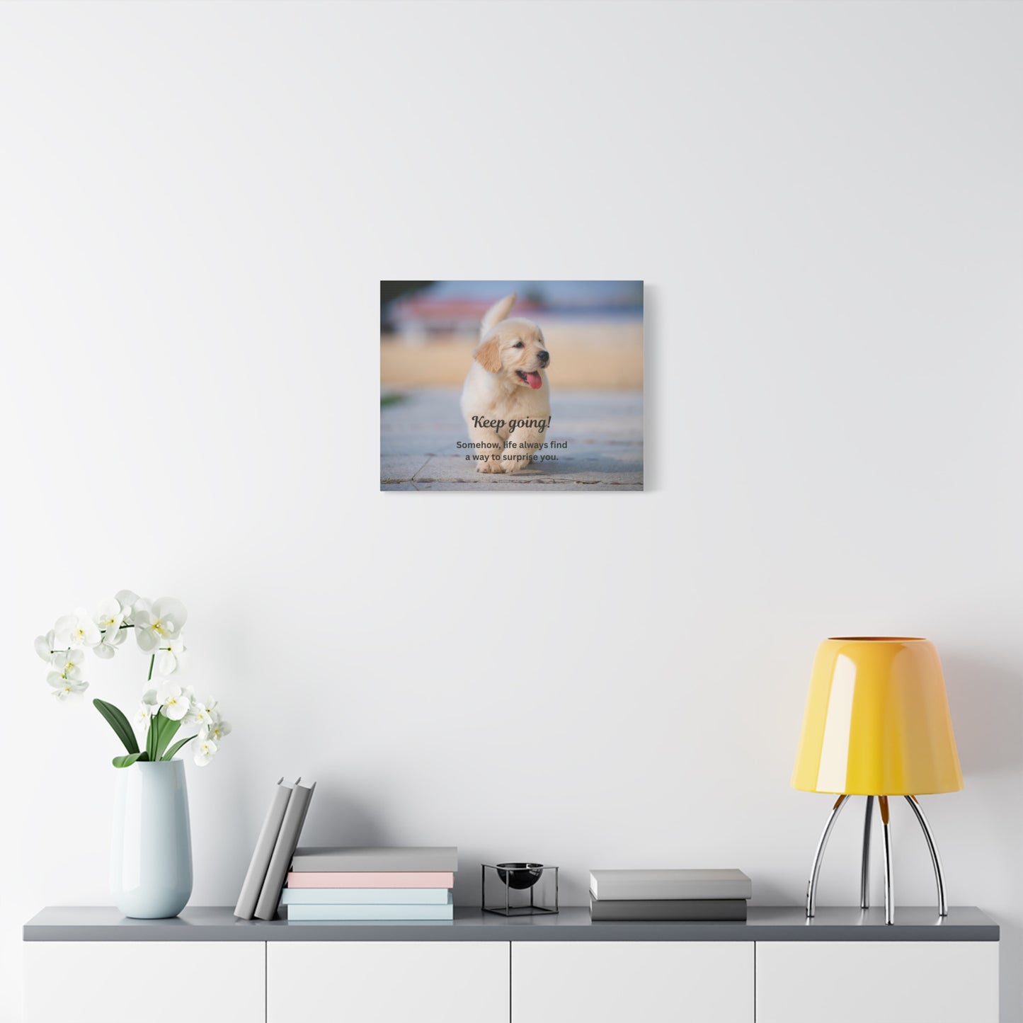 Motivational Puppy Canvas Print — "Keep going! Somehow, life always finds a way to surprise you."
