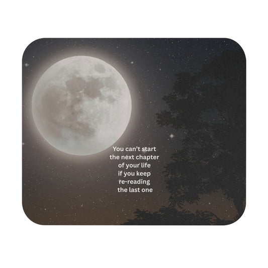 Inspirational Moon Mouse Pad — "You can't start the next chapter of your life if you keep re-reading the last one"