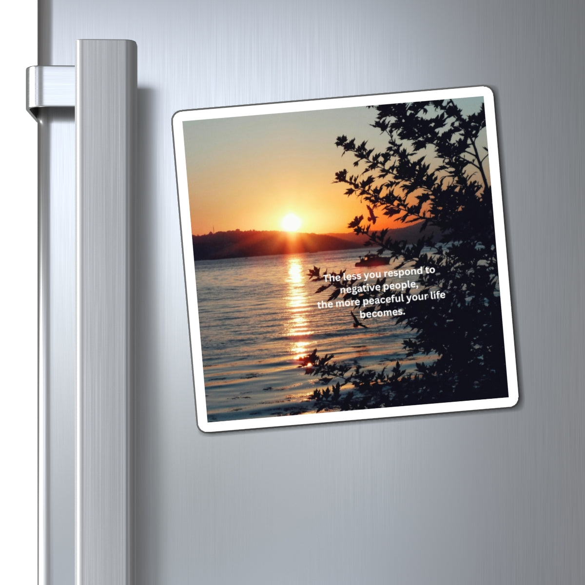 Sunset Peace Magnet — "The less you respond to negative people, the more peaceful your life becomes"