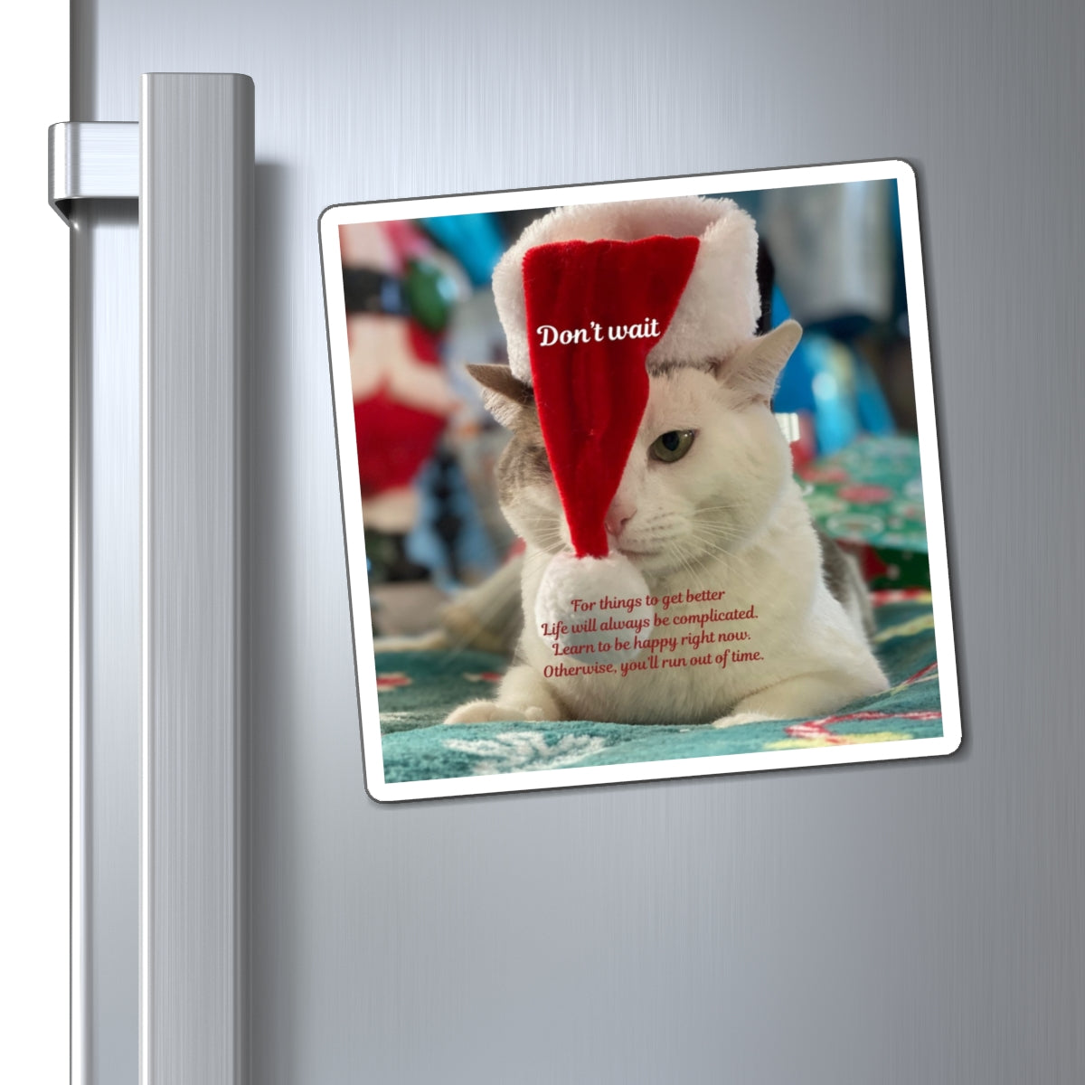 Holiday Cat Magnet – 'Don't Wait' Inspirational Christmas Refrigerator Magnet