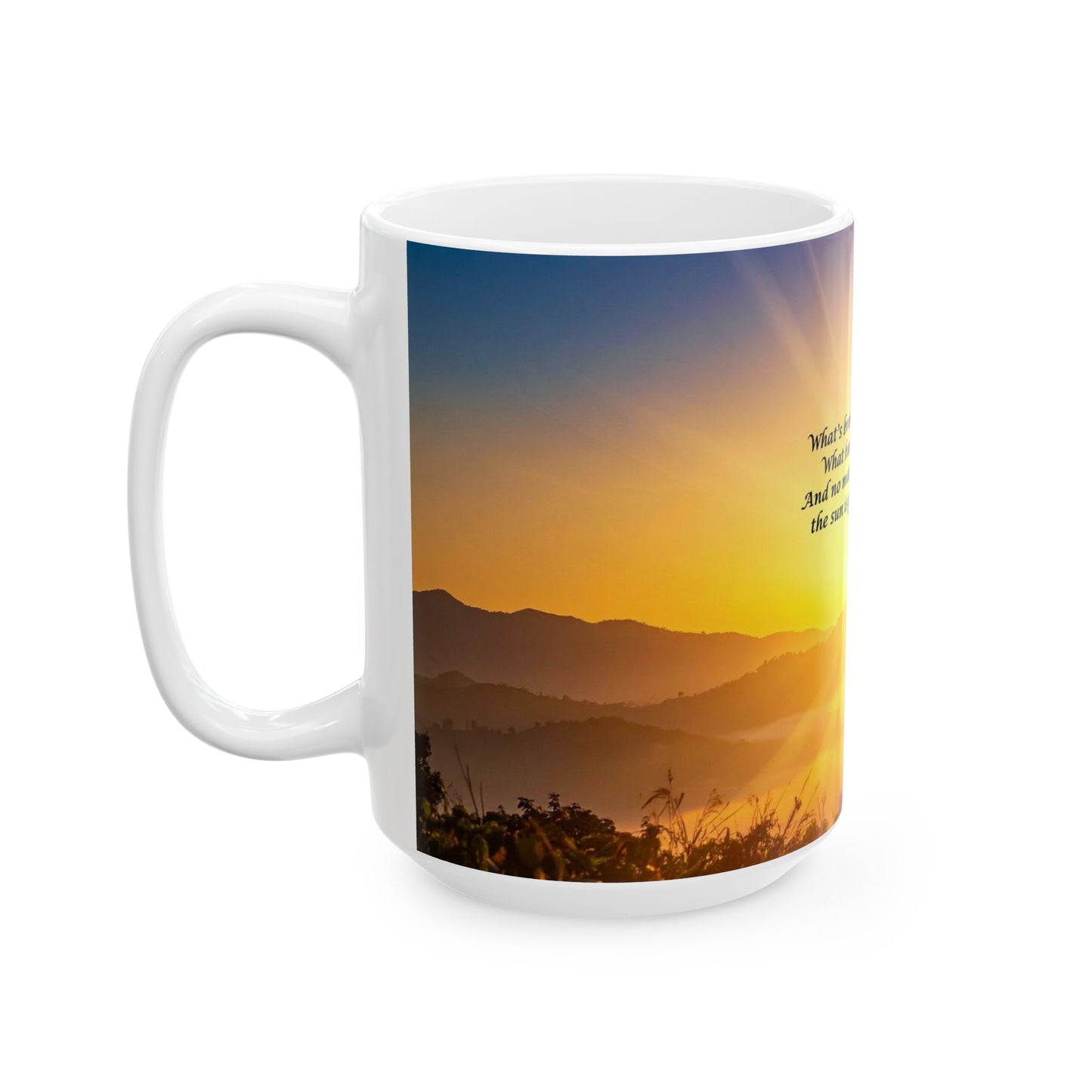 Inspirational Sunrise Ceramic Mug – "The Sun Is Going to Rise Again" Motivational Coffee Cup (11oz, 15oz)