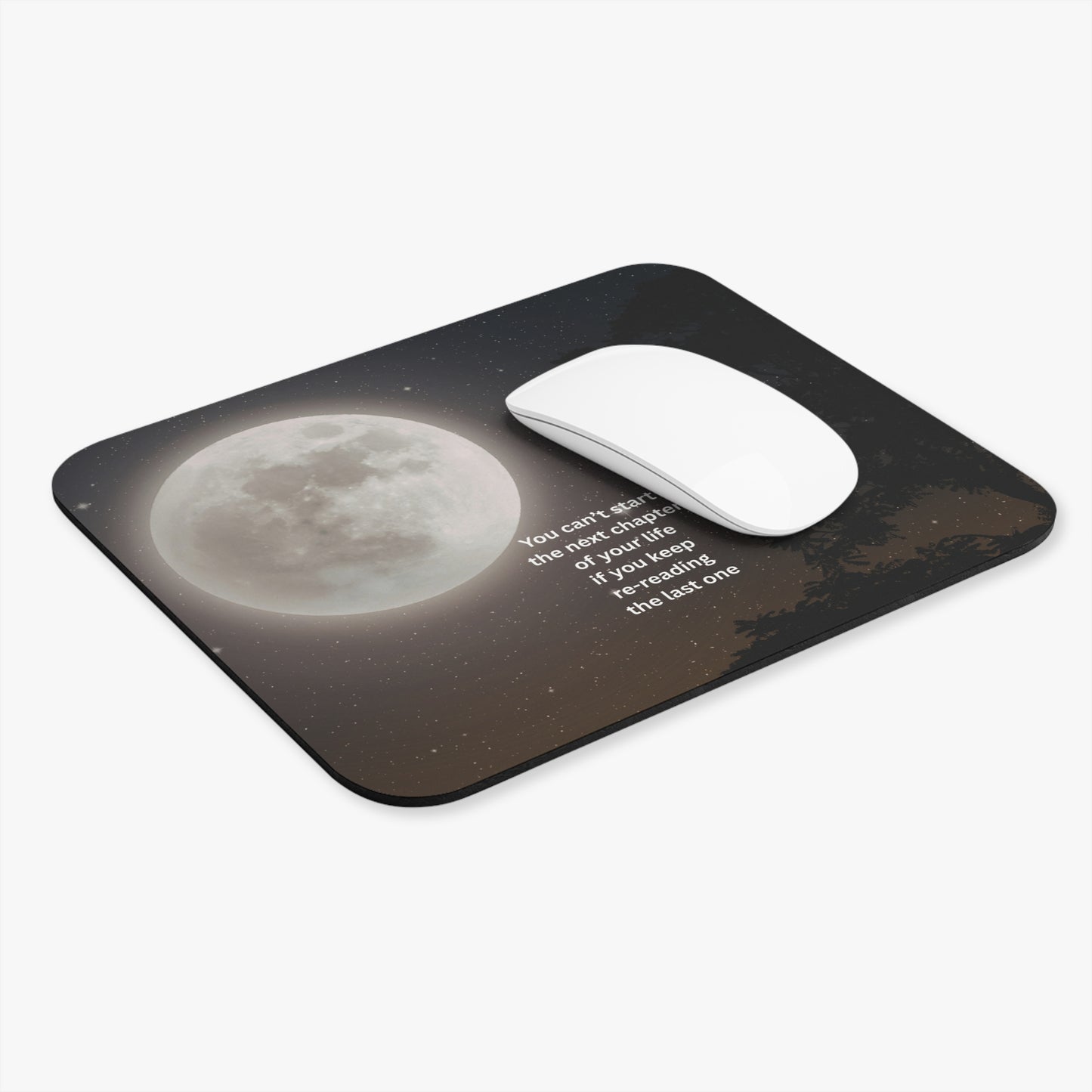 Inspirational Moon Mouse Pad — "You can't start the next chapter of your life if you keep re-reading the last one"
