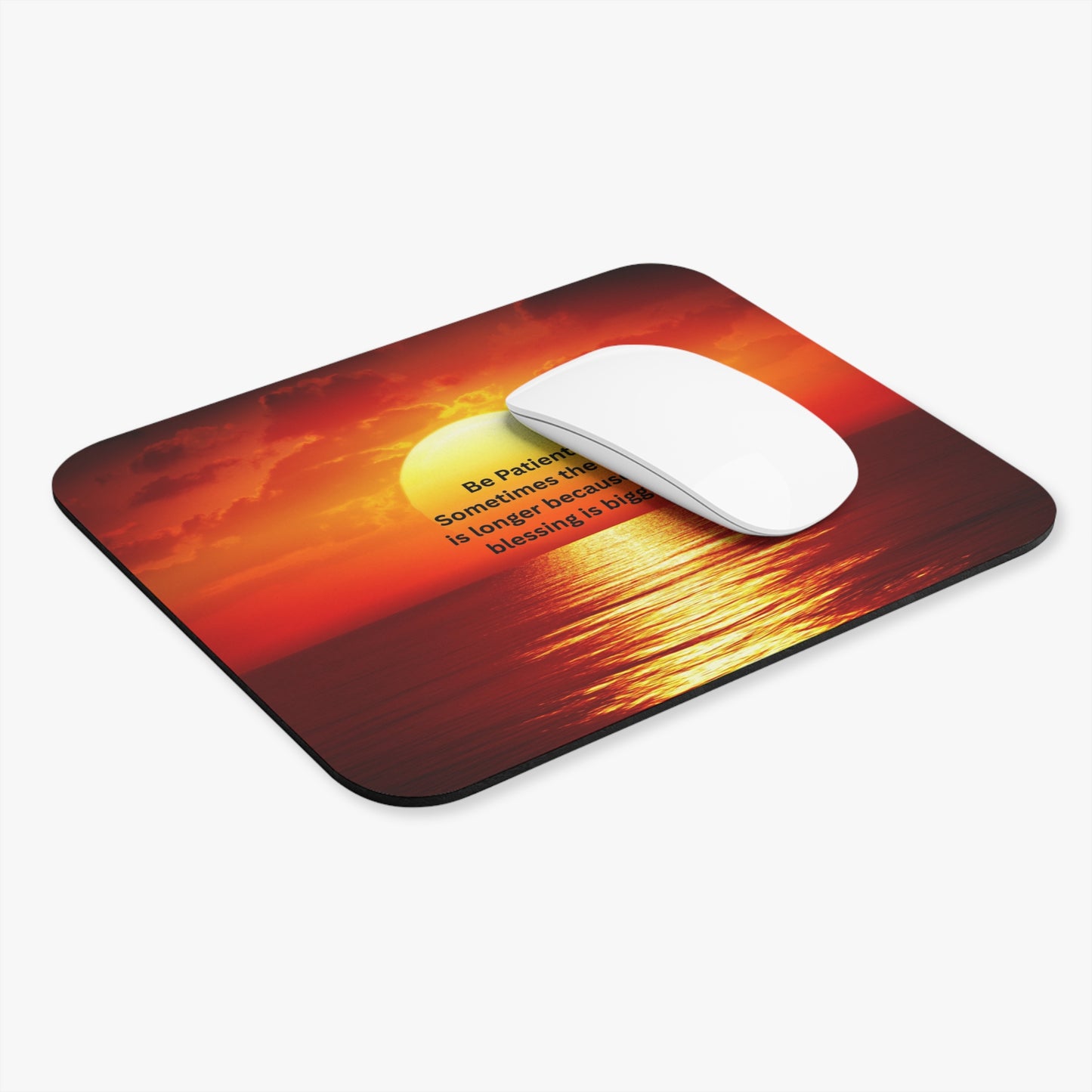 Inspirational Sunrise Mouse Pad — "Be Patient. Sometimes the wait is longer because the blessing is bigger."