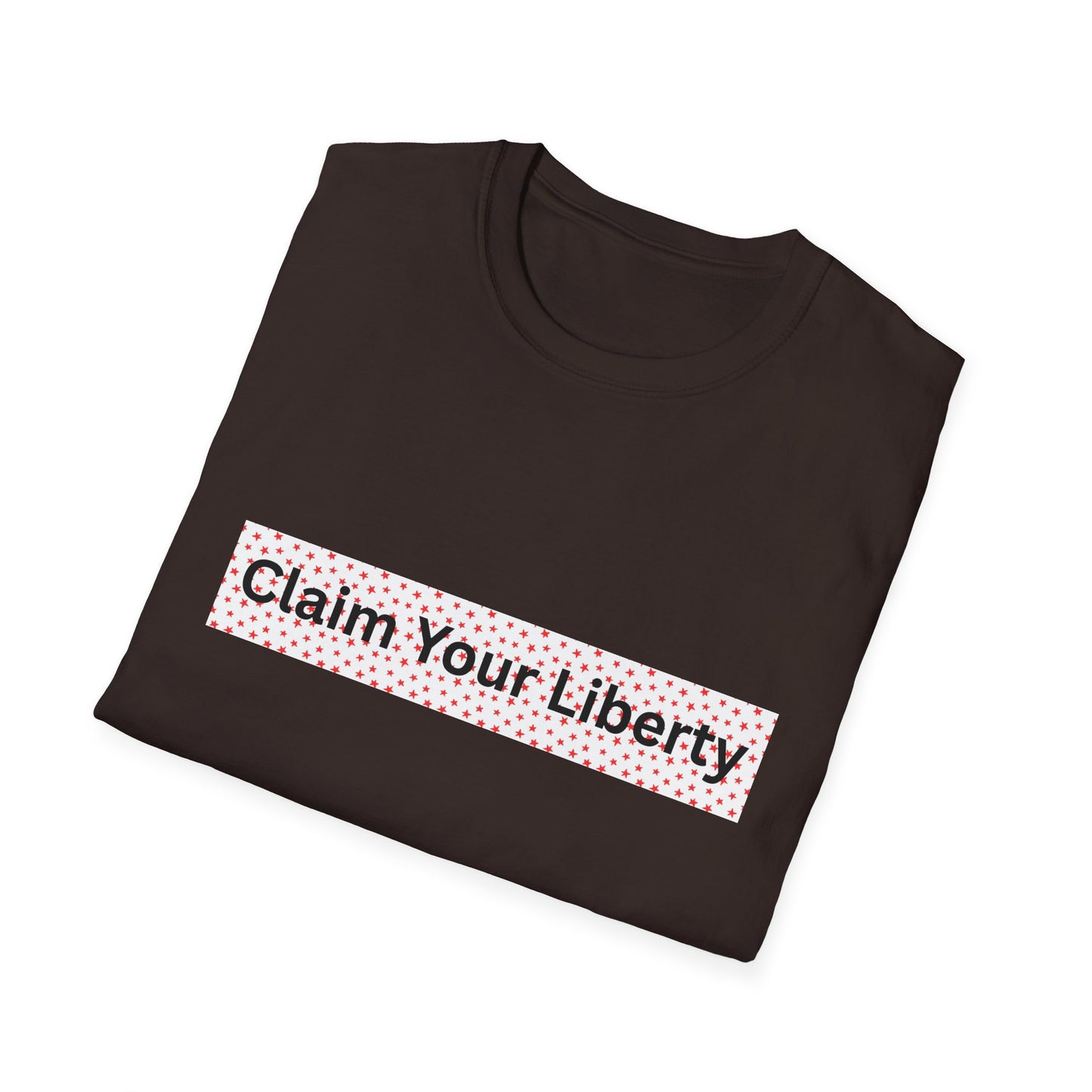 Claim Your Liberty Softstyle T-Shirt, Inspirational Tee, Everyday Wear, Gift for Freedom Lovers, Casual Style