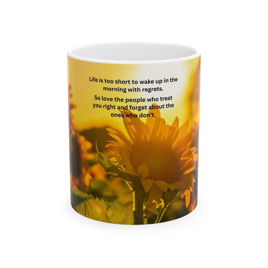 Sunflower Morning Ceramic Mug — Inspirational Quote ‘Life is too short…’ (11oz & 15oz)