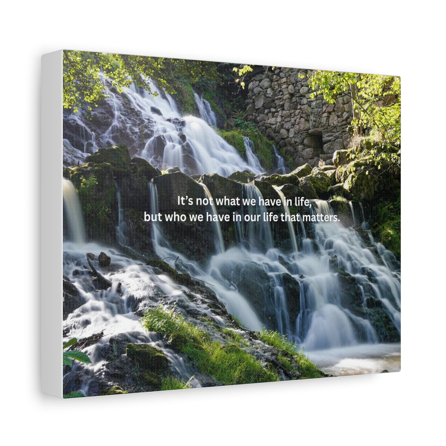 Inspirational Waterfall Canvas — "It's not what we have in life, but who we have in our life that matters"