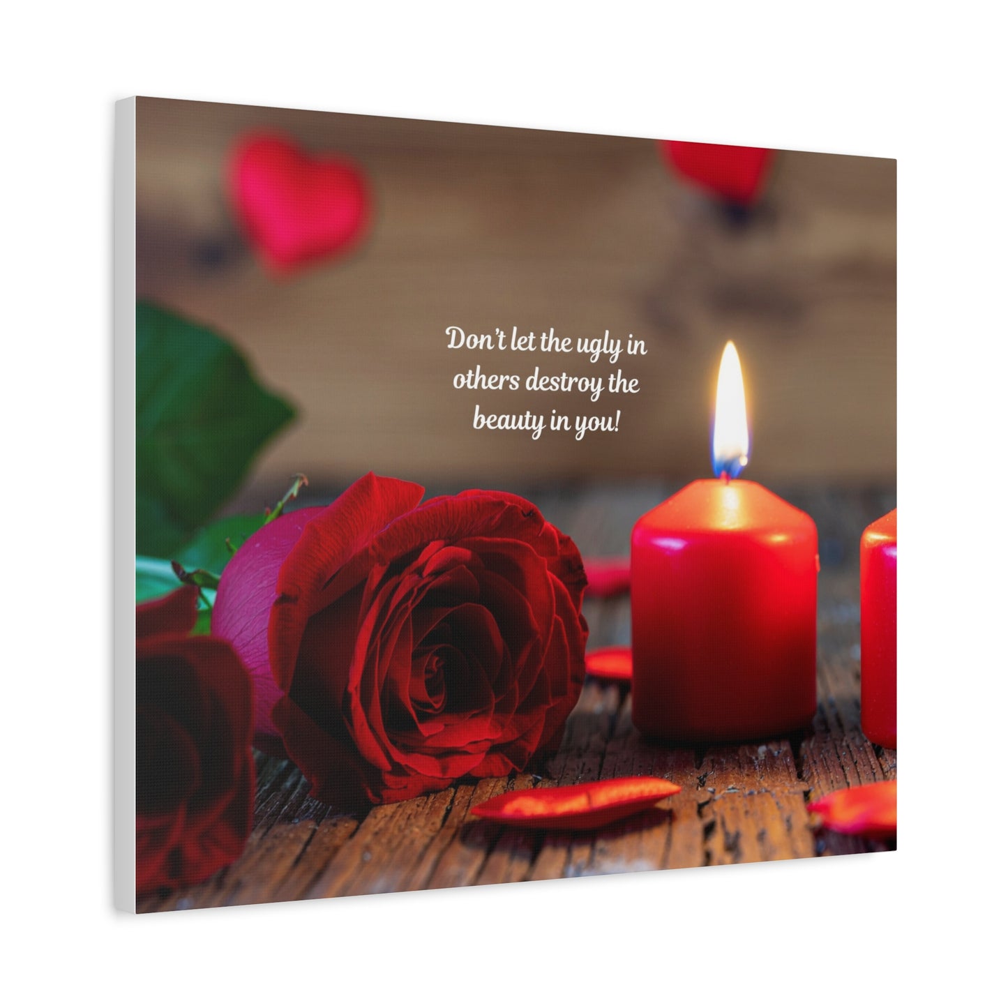 Canvas Wall Art — Romantic Rose & Candle with Quote “Don’t let the ugly in others destroy the beauty in you!”