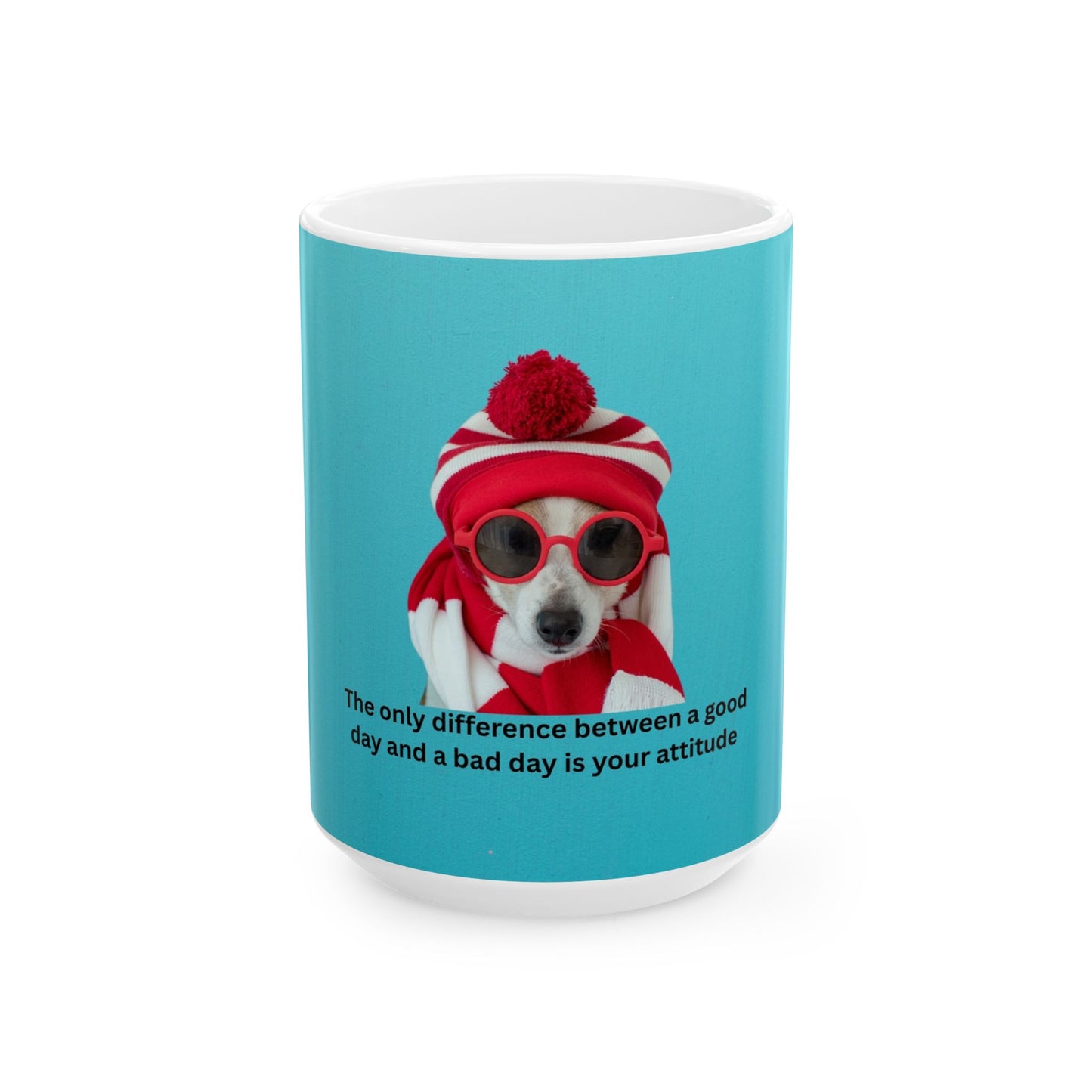 Cheerful Dog Mug - Fun Coffee Cup for Dog Lovers, Inspirational Quote, Pet Owner Gift, Unique Kitchenware, Birthday Present