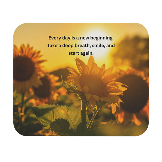 Sunflower Inspirational Mouse Pad — "Every day is a new beginning" Desk Mat