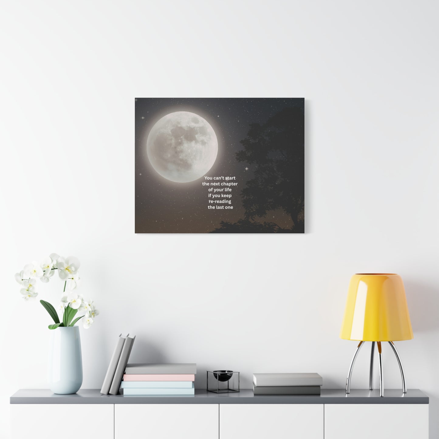 Inspirational Moon Canvas Print — "You can't start the next chapter of your life if you keep re-reading the last one"