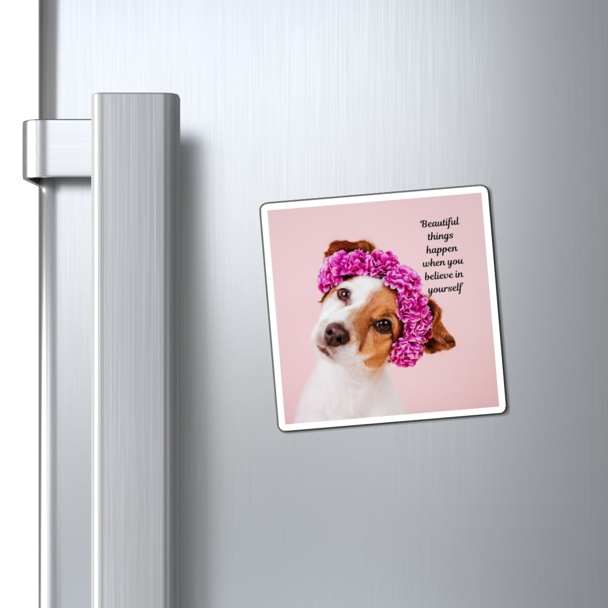 Inspirational Pet Magnet - Cute Dog Decor, Believe in Yourself, Home Fridge Magnet, Motivational Gift, Dog Lover's Decor