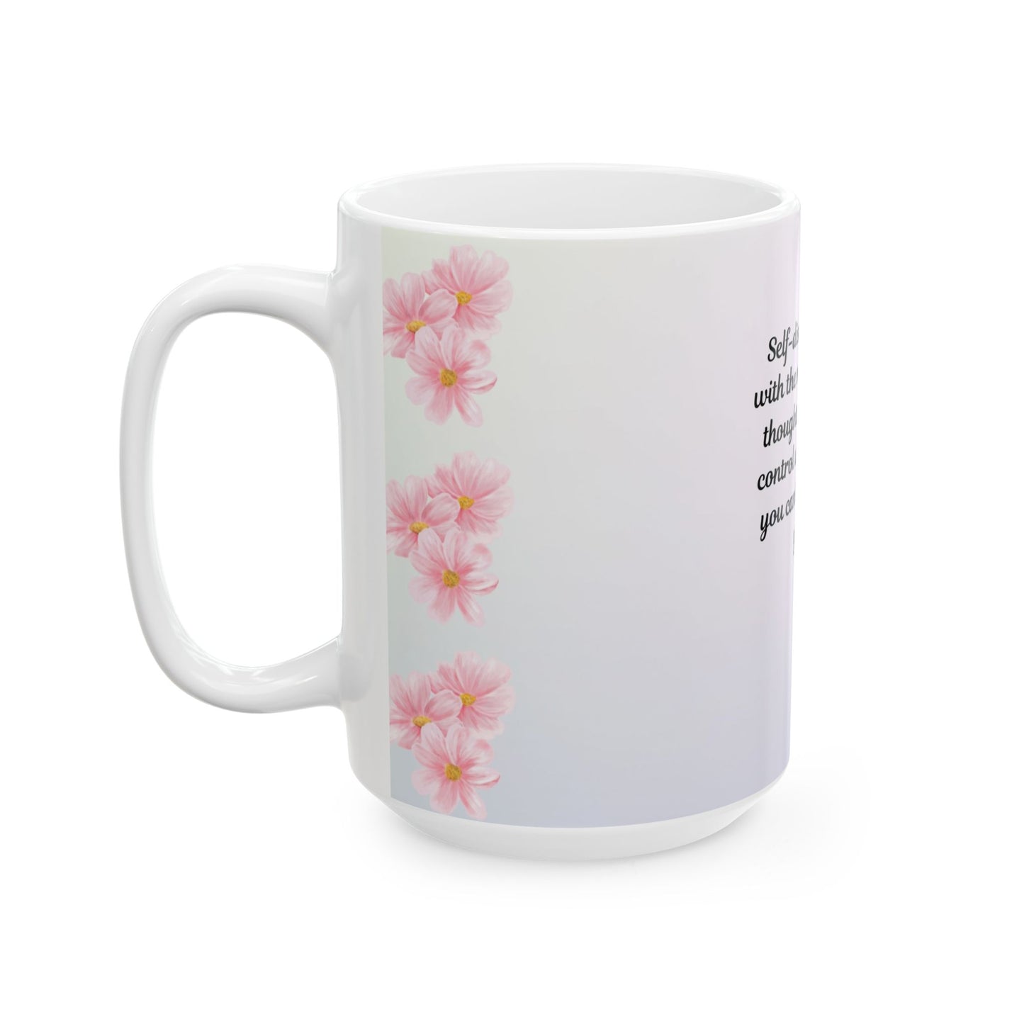 Motivational Floral Ceramic Mug - Perfect Gift for Self-Care, Encouragement, Coffee Lovers, Inspirational Quotes, Spring Decor