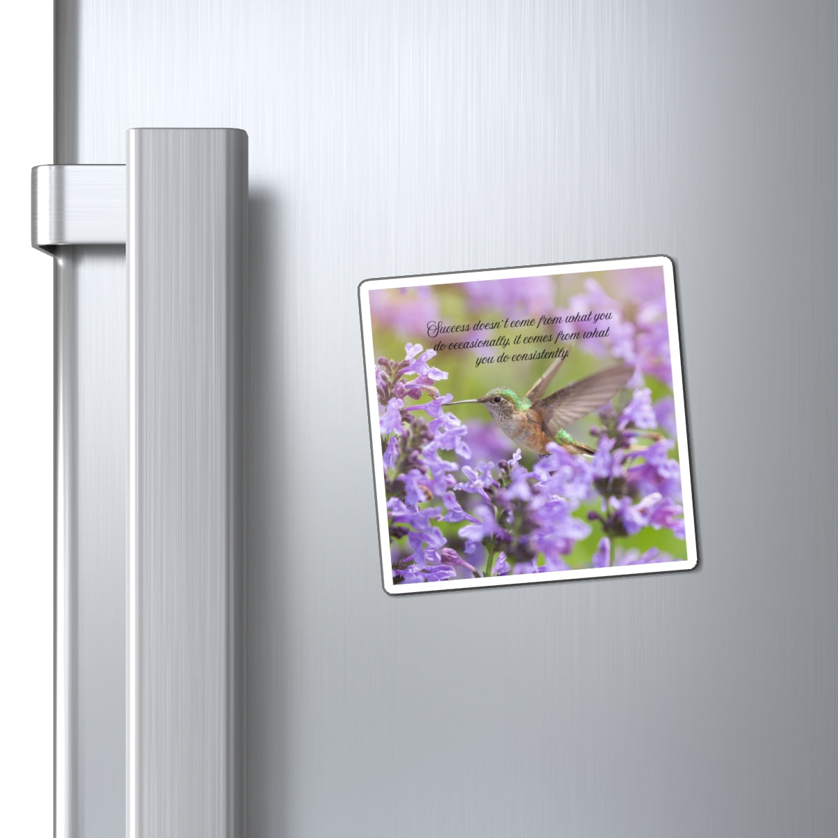 Hummingbird Inspirational Magnet — “Success doesn’t come from what you do occasionally…”