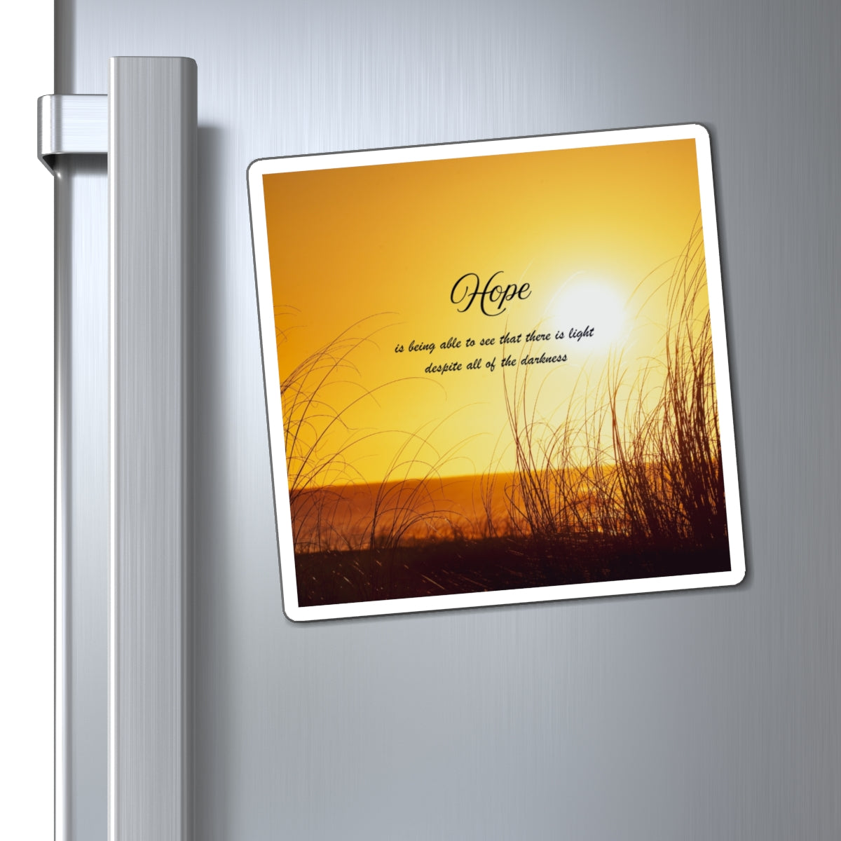 Hope Sunset Magnet — Inspirational Quote "Hope is being able to see that there is light despite all of the darkness"