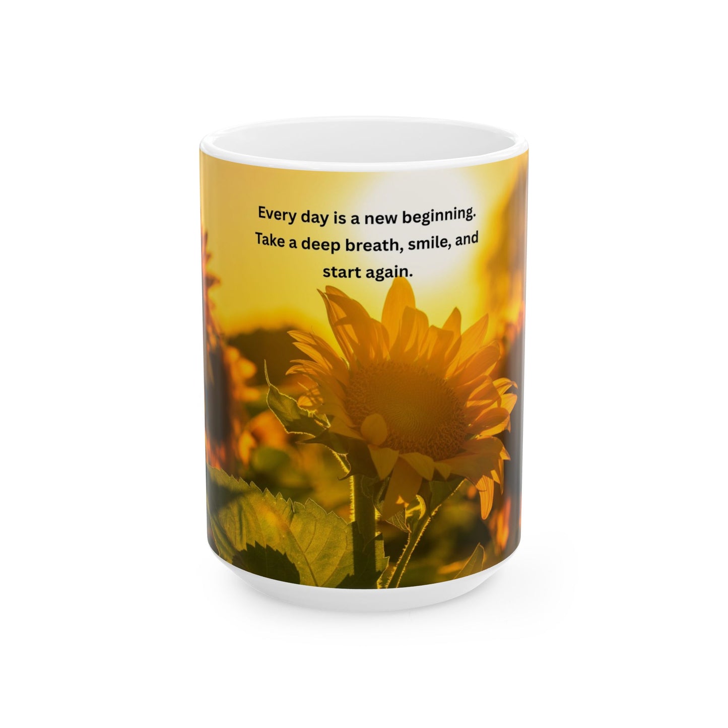 Sunflower Inspirational Ceramic Mug – "Every day is a new beginning" Motivational Coffee Cup (11oz, 15oz)