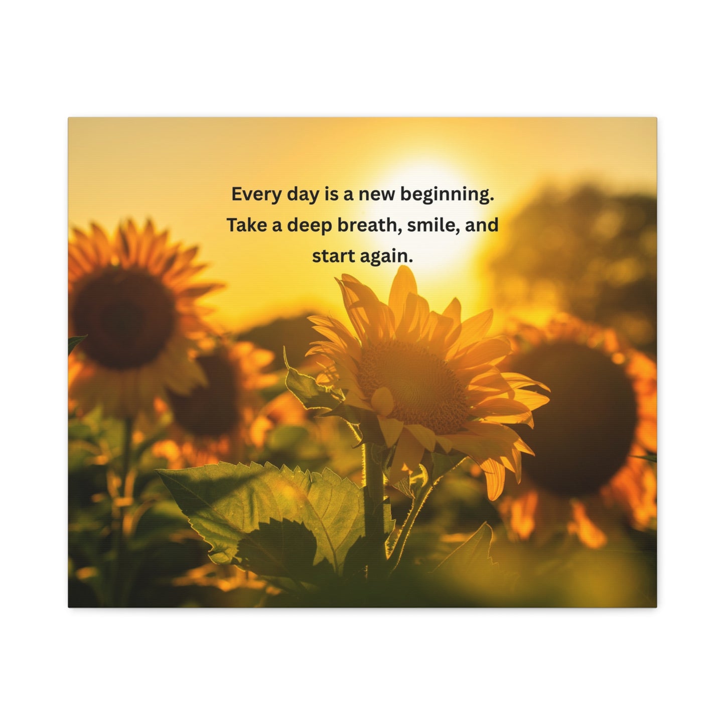 Sunflower Sunrise Canvas Print — "Every day is a new beginning" Inspirational Wall Art