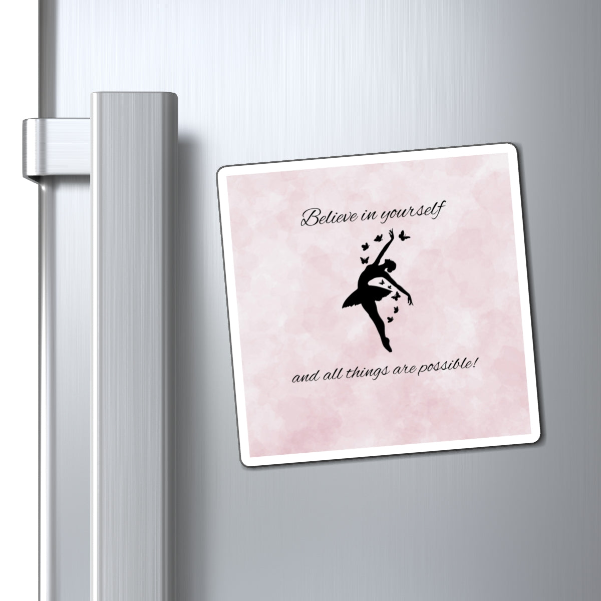 Inspirational Ballerina Magnet | Believe in Yourself, Dance Decor, Gift for Dancer, Positive Affirmation, Kitchen Decor