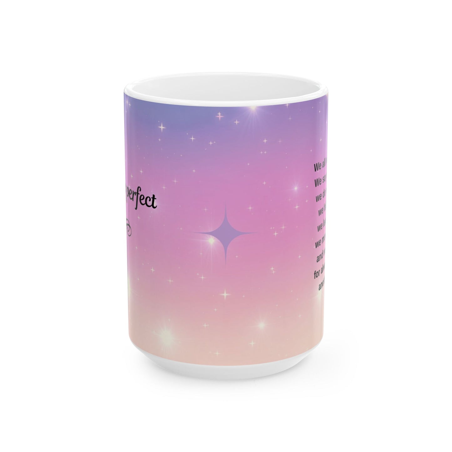Magical Inspirational Ceramic Mug, Coffee Cup, Unique Gift, Motivational Drinkware, Self-Care Reminder, Perfect for Birthdays, Uplifting