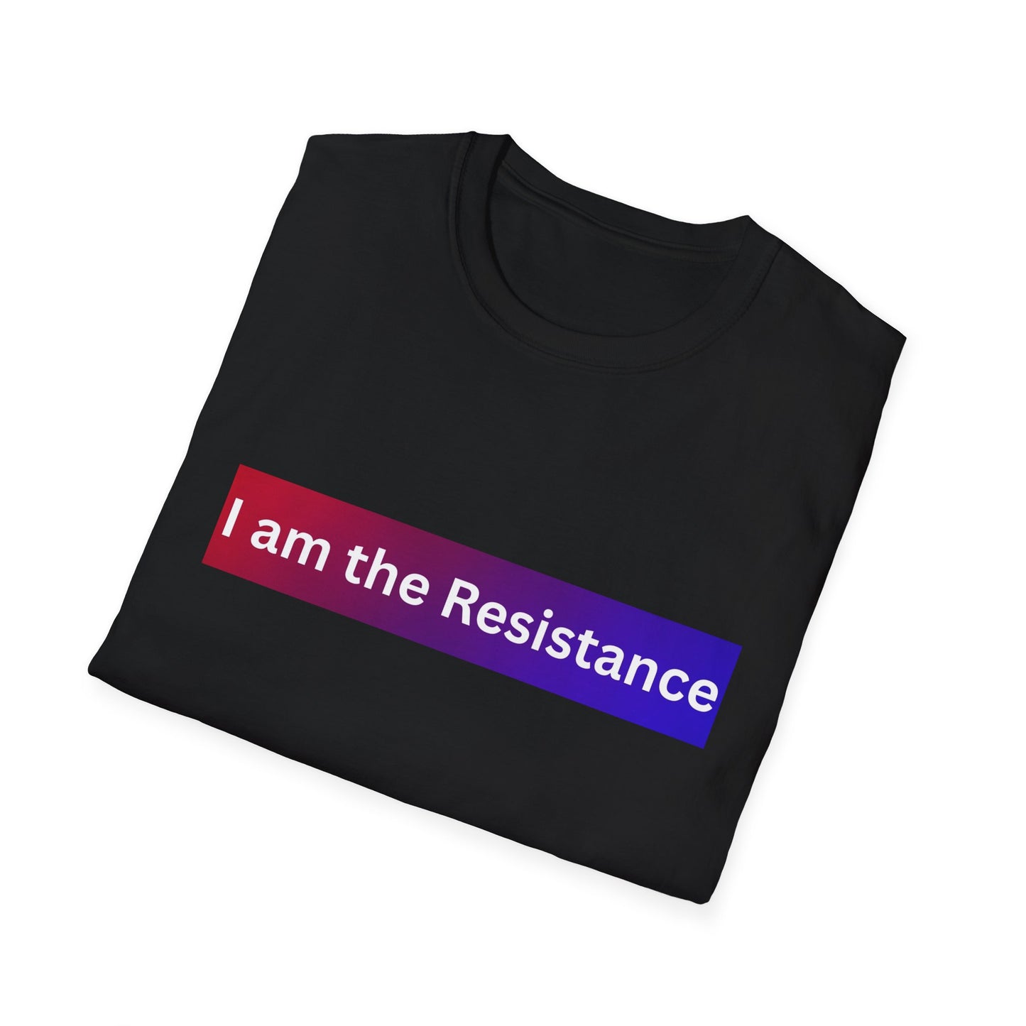 Softstyle T-Shirt - I am the Resistance, Activist Tee, Protest Shirt, Statement Apparel, Casual Wear, Gift Idea