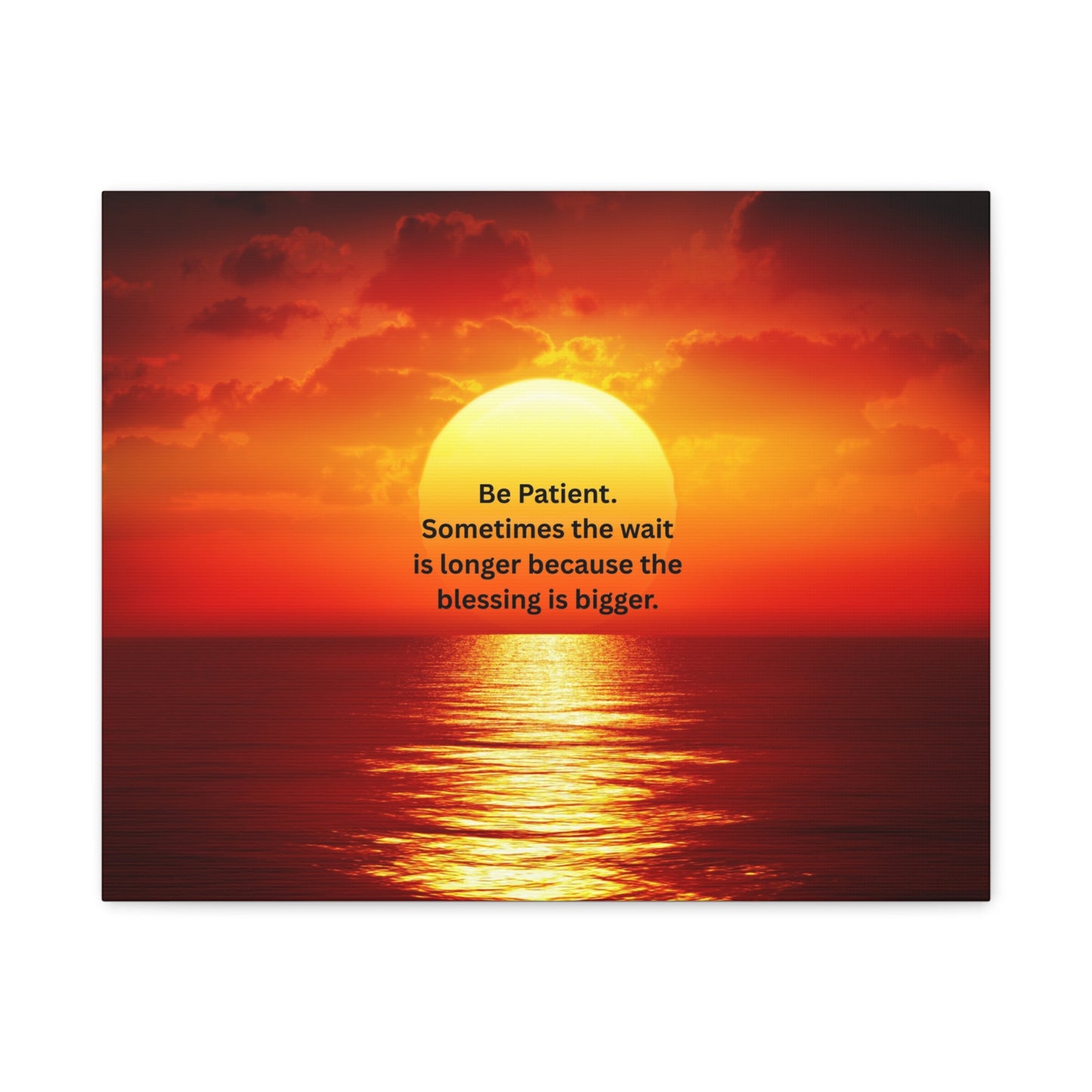 Sunset Canvas Wall Art — "Be Patient. Sometimes the wait is longer because the blessing is bigger."