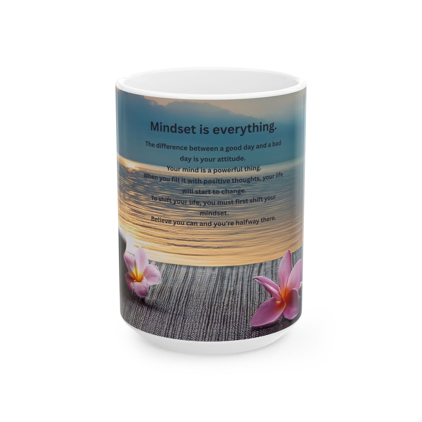 Mindset Is Everything Ceramic Mug — Motivational Inspirational Quote Coffee Cup (11oz/15oz)