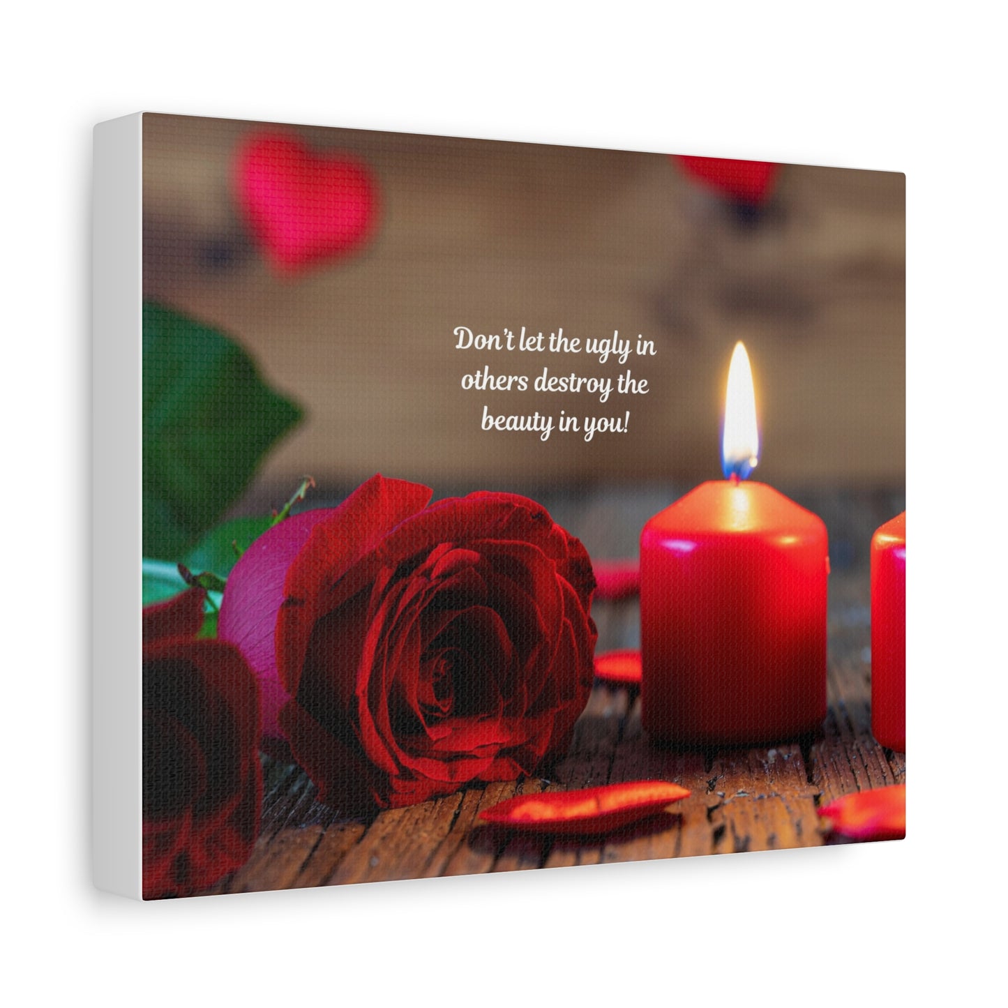 Canvas Wall Art — Romantic Rose & Candle with Quote “Don’t let the ugly in others destroy the beauty in you!”
