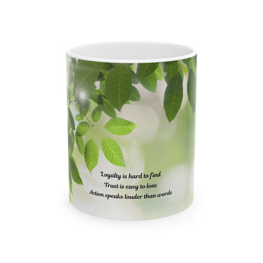 Inspirational Green Leaves Ceramic Mug — "Loyalty is hard to find" Quote (11oz, 15oz)
