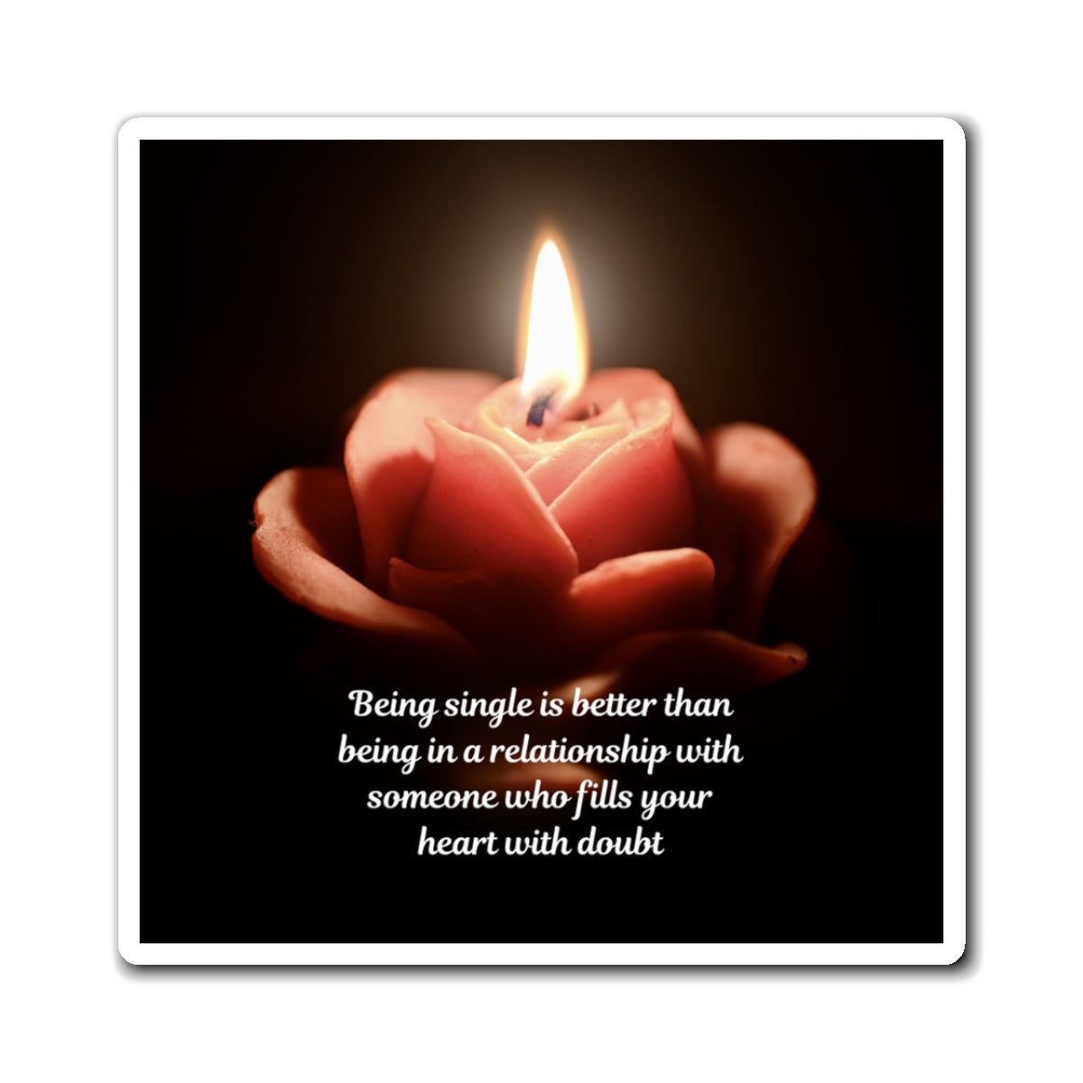 Magnet – 'Being Single Is Better' Inspirational Candle Quote Refrigerator Magnet