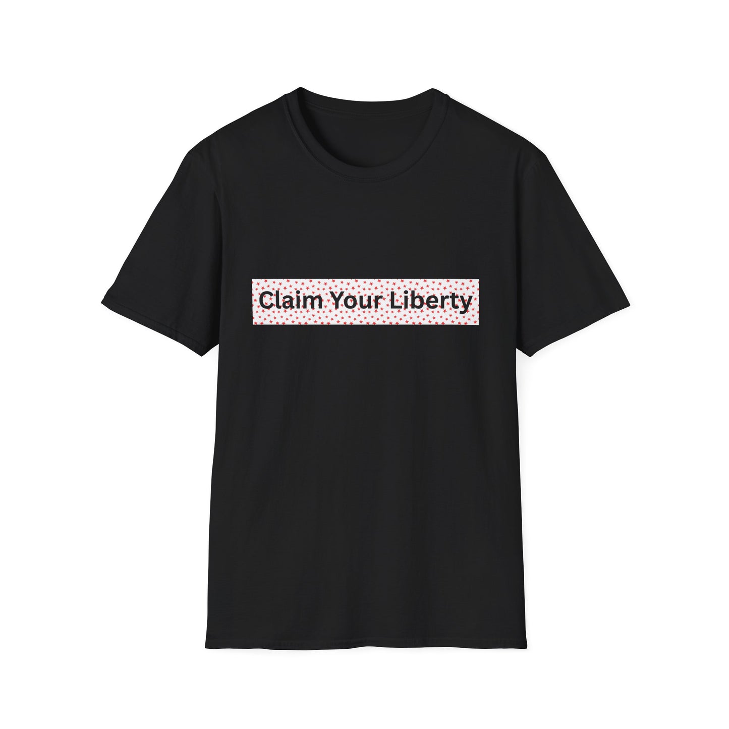 Claim Your Liberty Softstyle T-Shirt, Inspirational Tee, Everyday Wear, Gift for Freedom Lovers, Casual Style