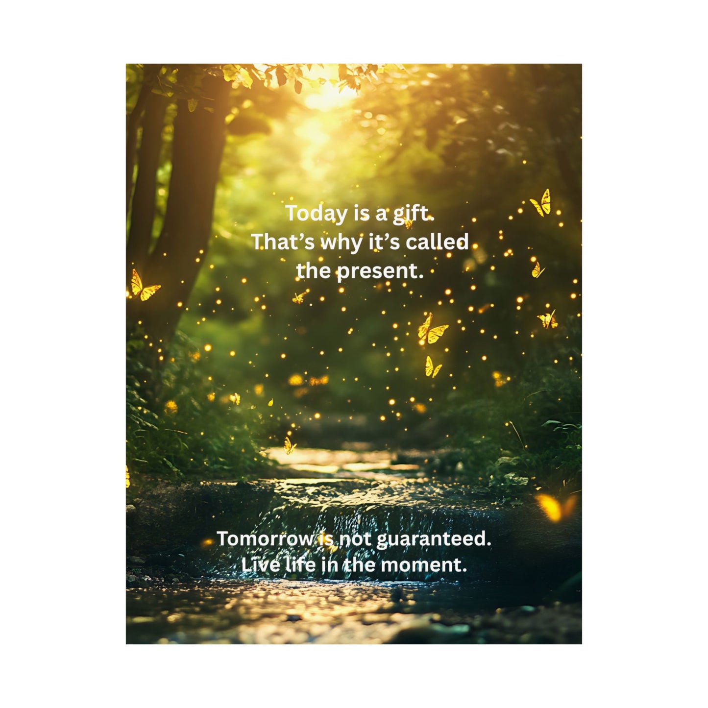 Inspirational Forest Poster – "Today is a gift. That's why it's called the present." Matte Vertical Wall Art