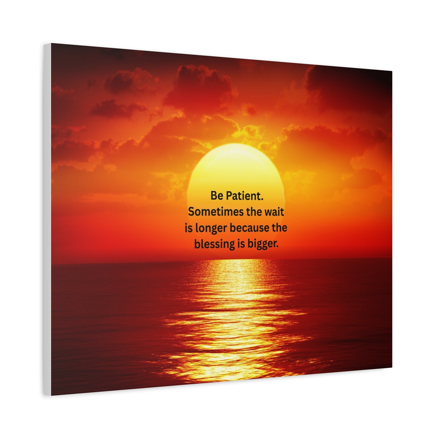 Sunset Canvas Wall Art — "Be Patient. Sometimes the wait is longer because the blessing is bigger."
