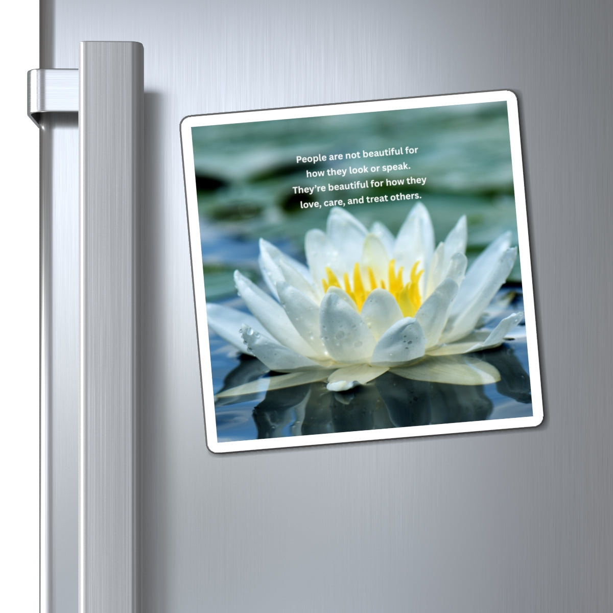 Inspirational Lotus Magnet — "People are not beautiful for how they look" Refrigerator Decor