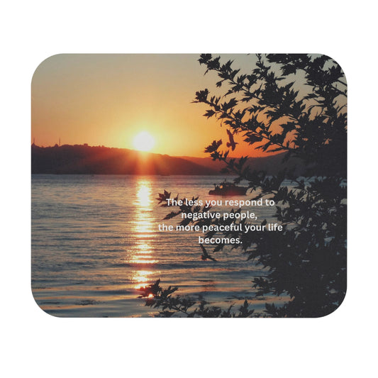 Sunset Serenity Mouse Pad — "The less you respond to negative people…" Inspirational Desk Mat