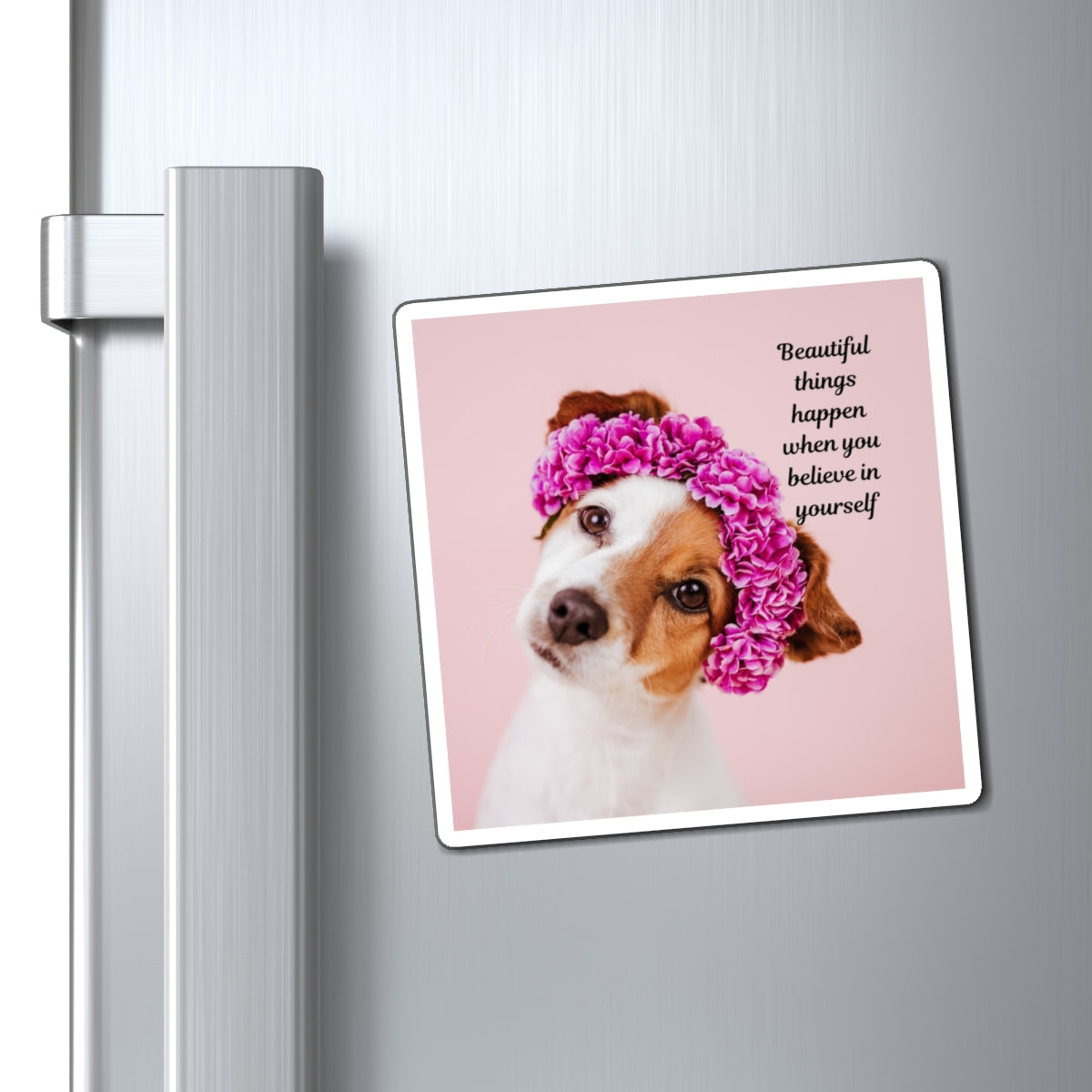 Inspirational Pet Magnet - Cute Dog Decor, Believe in Yourself, Home Fridge Magnet, Motivational Gift, Dog Lover's Decor