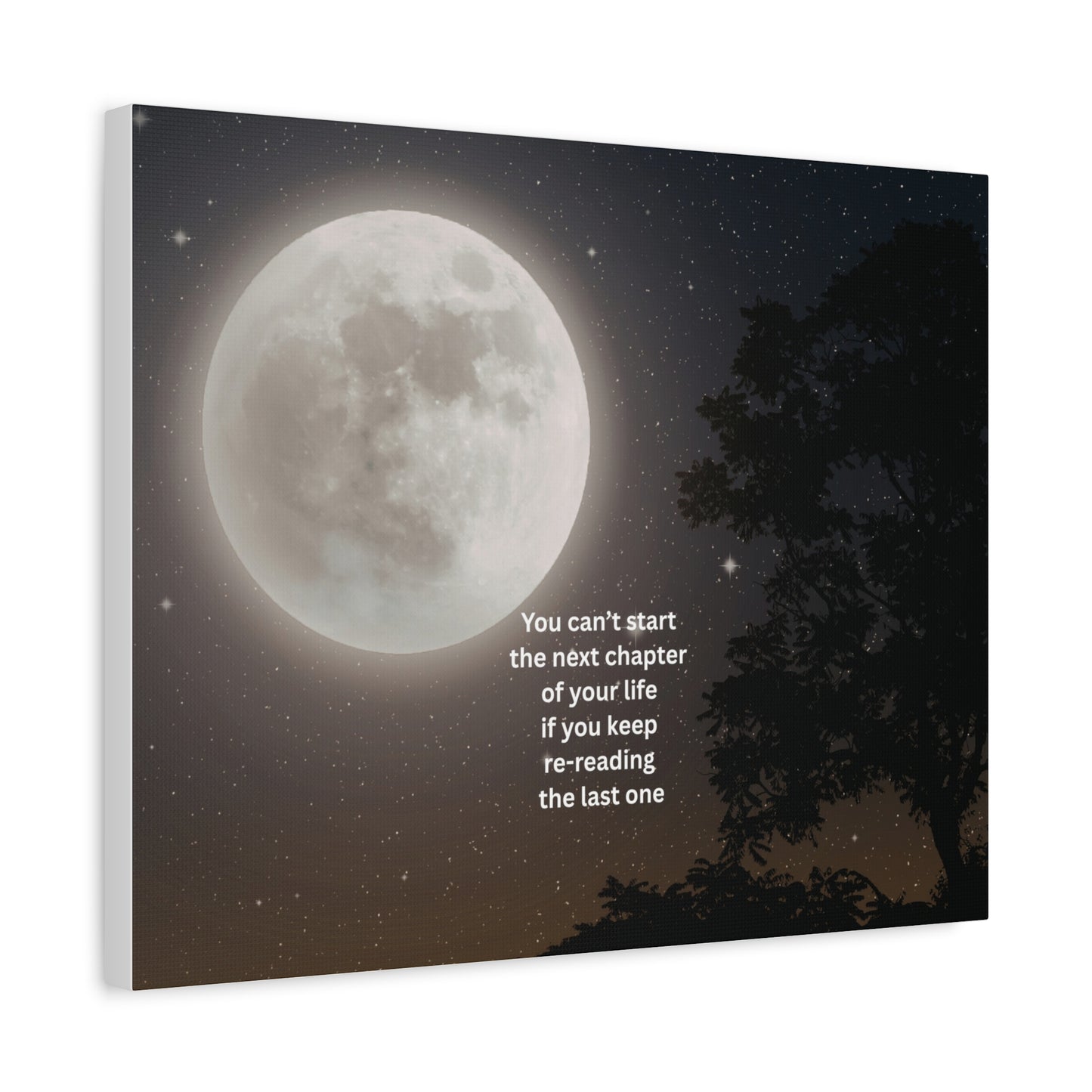 Inspirational Moon Canvas Print — "You can't start the next chapter of your life if you keep re-reading the last one"