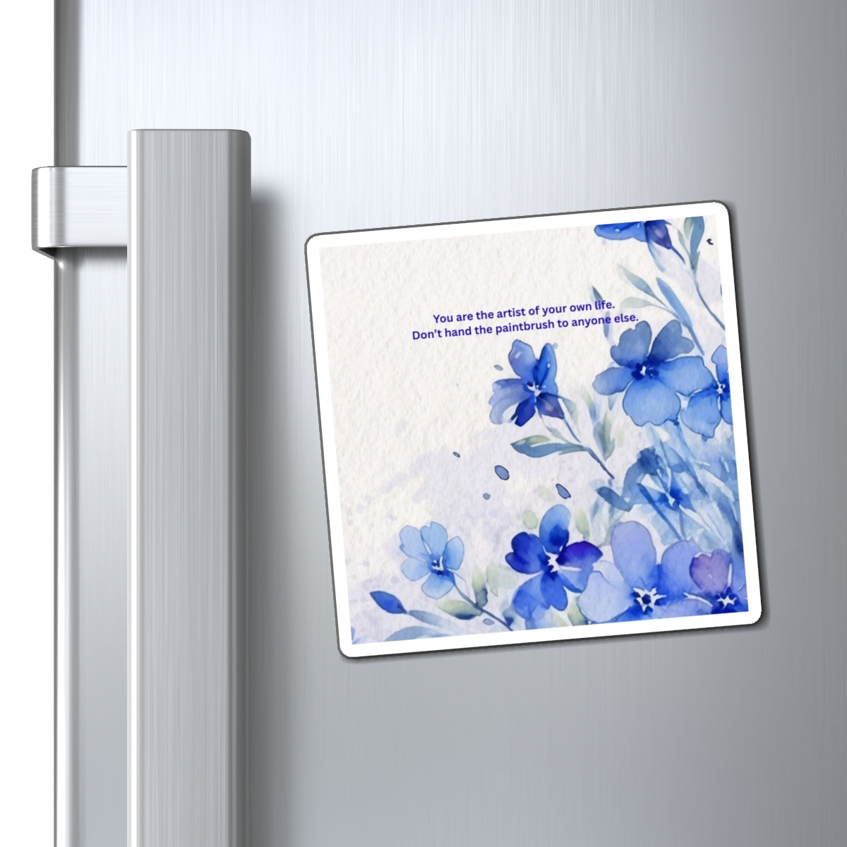 Inspirational Blue Floral Magnet — "You are the artist of your own life"