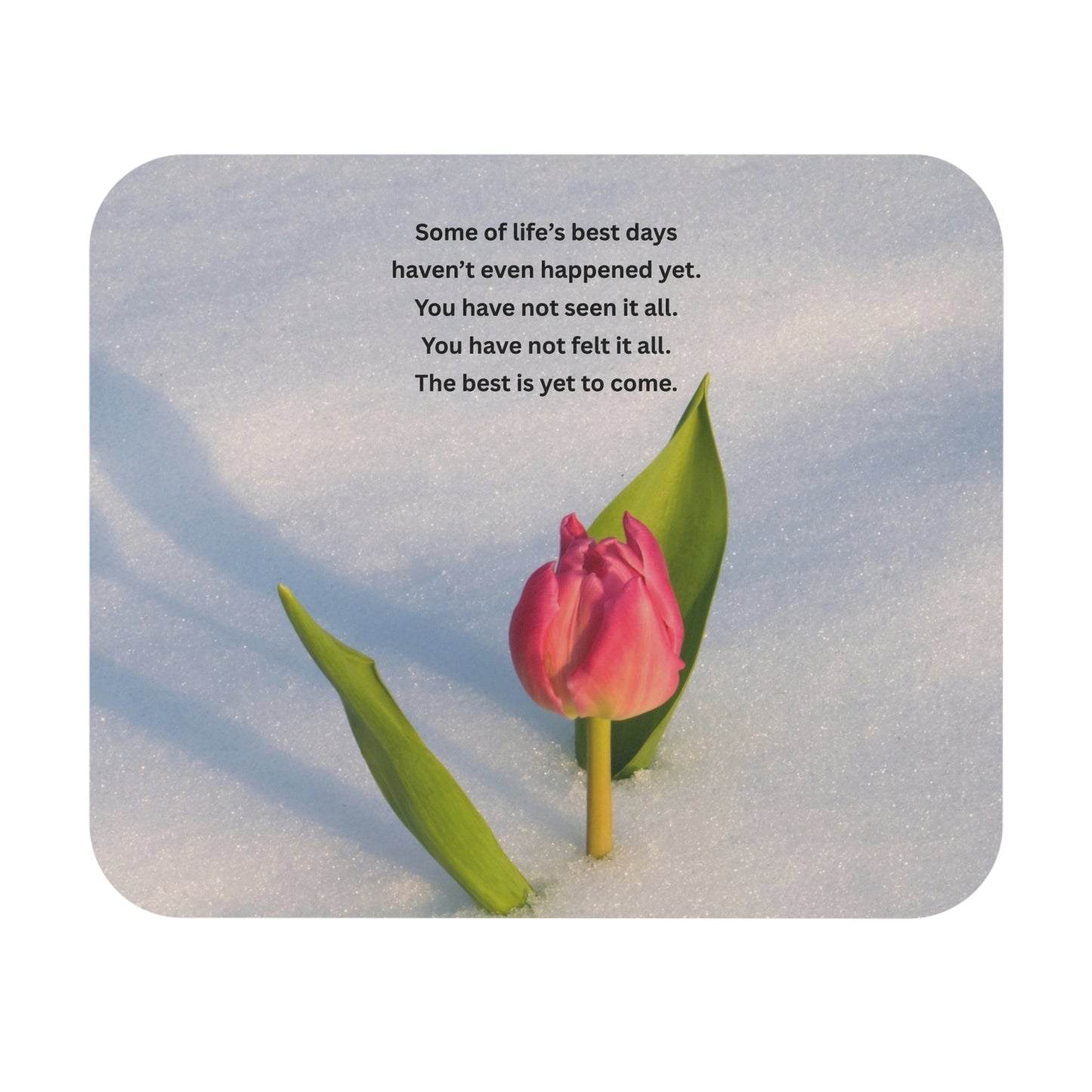 Inspirational Tulip Mouse Pad — "The Best Is Yet to Come" Motivational Desk Mat