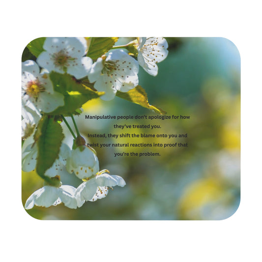 Floral Quote Mouse Pad — 'Manipulative people don't apologize' Inspirational Desk Mat