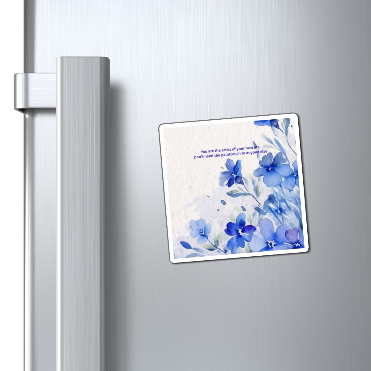 Inspirational Blue Floral Magnet — "You are the artist of your own life"