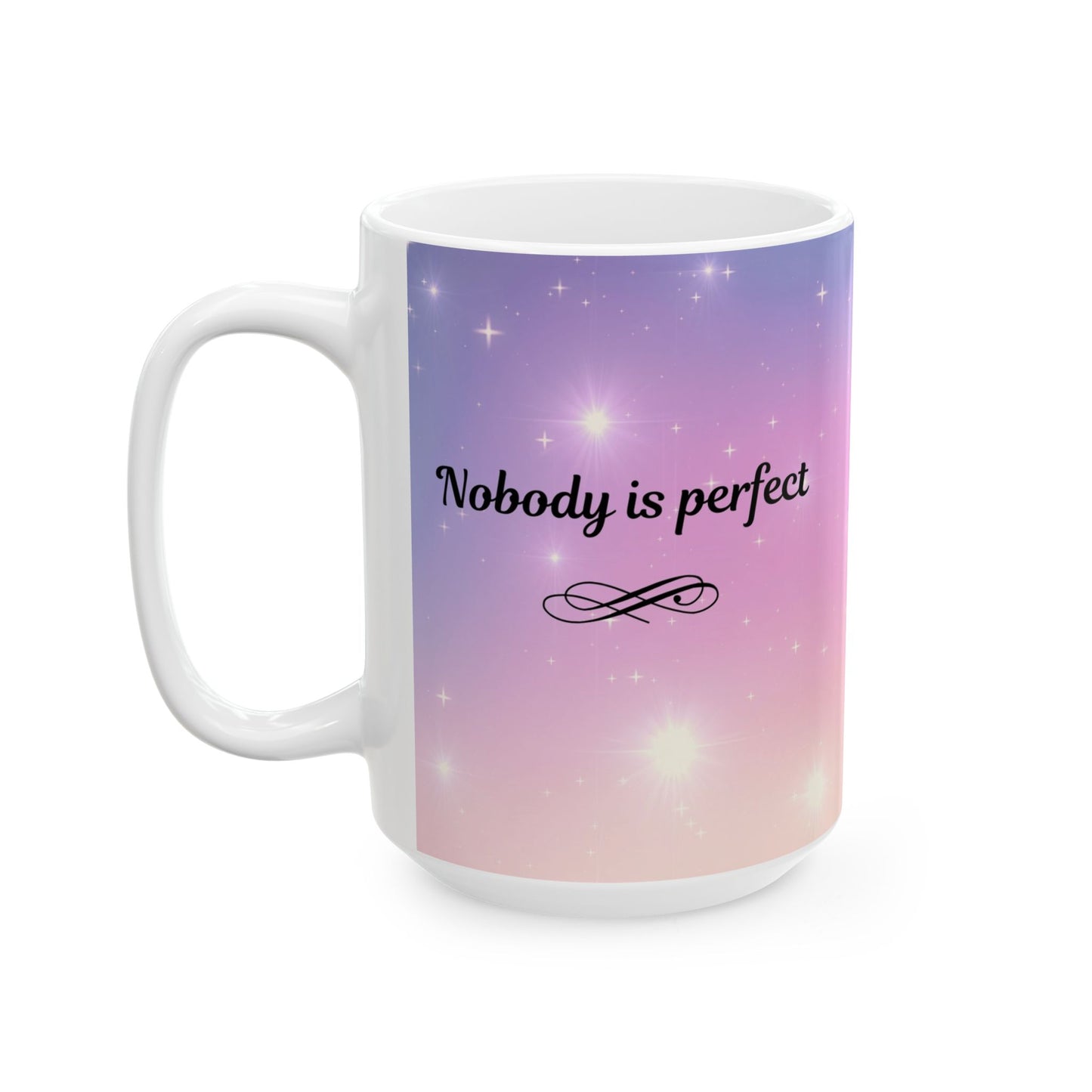 Magical Inspirational Ceramic Mug, Coffee Cup, Unique Gift, Motivational Drinkware, Self-Care Reminder, Perfect for Birthdays, Uplifting