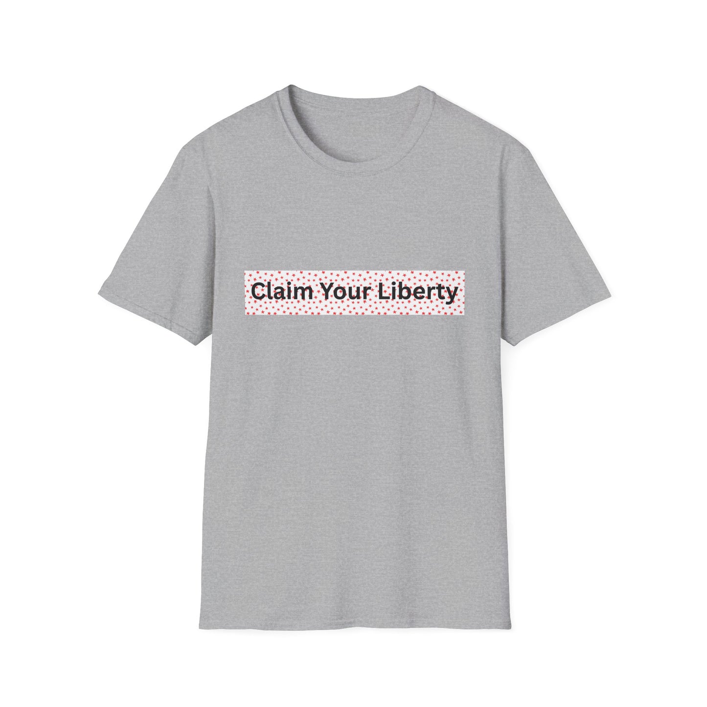 Claim Your Liberty Softstyle T-Shirt, Inspirational Tee, Everyday Wear, Gift for Freedom Lovers, Casual Style