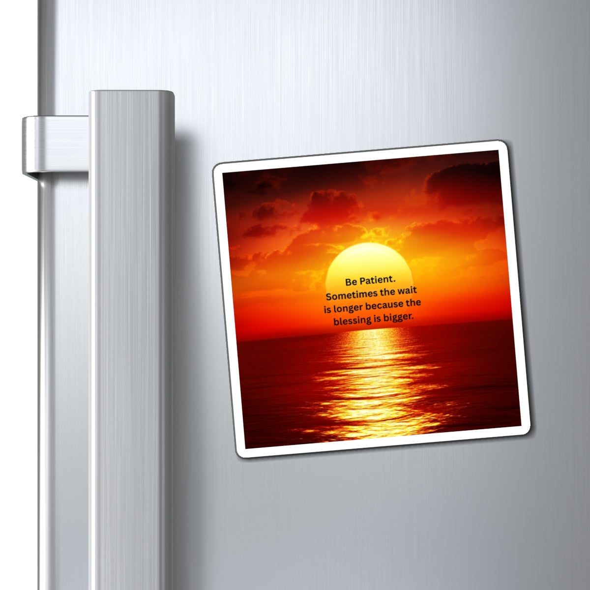 Sunset Inspirational Magnet – "Be Patient. Sometimes the wait is longer because the blessing is bigger."